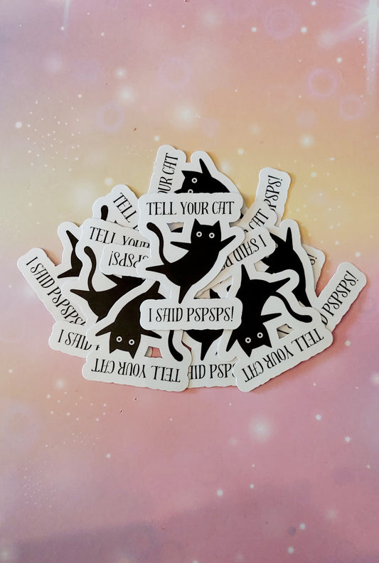 Witziger Katzensticker 'Tell your cat I said pspsps'