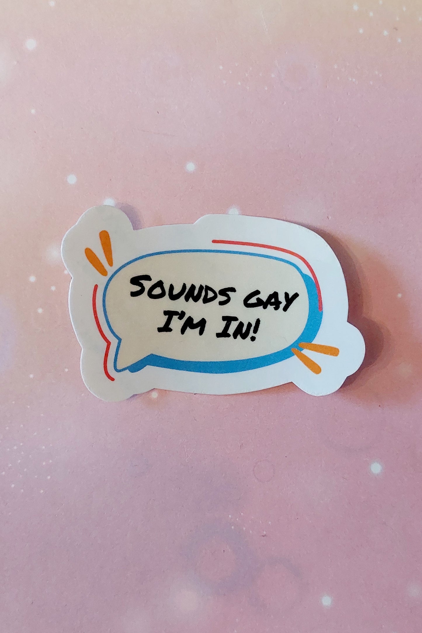 Sounds Gay I'm in! funny lgbtq community sticker gift idea for queer person meme internet humor